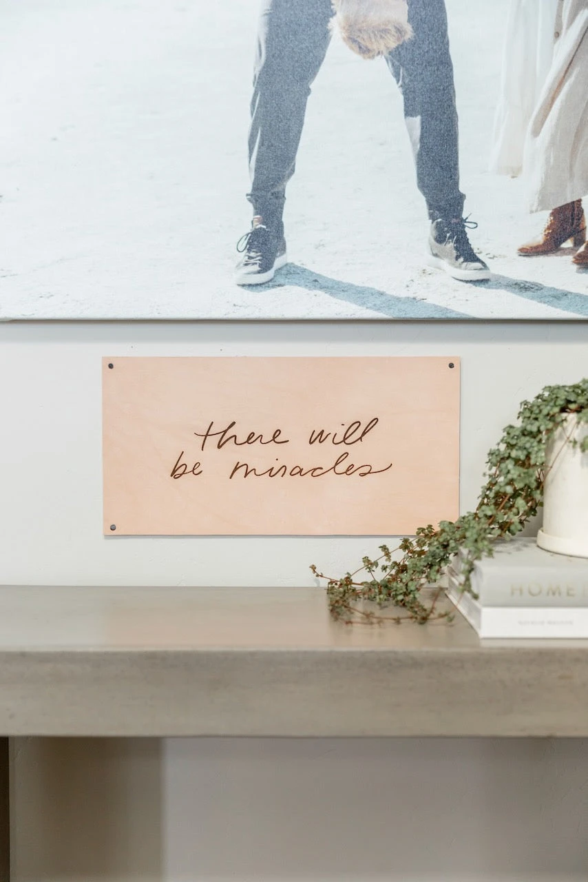 There Will Be Miracles Sign